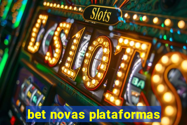 bet novas plataformas